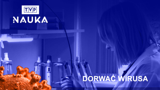 Wiosna w TVP Nauka - Dorwać wirusa